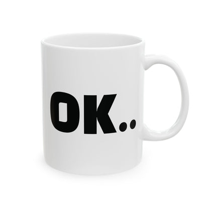 'OK' Mug